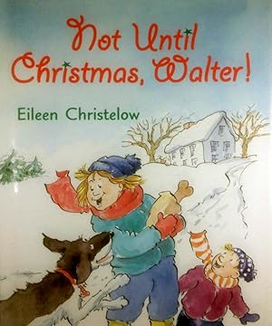 Seller image for Not Until Christmas, Walter! for sale by Kayleighbug Books, IOBA