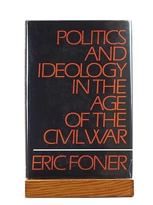 Seller image for Politics and Ideology in the Age of the Civil War for sale by Arches Bookhouse