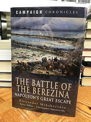 Image du vendeur pour The Battle of the Berezina: Napoleon's Great Escape mis en vente par THE PRINTED GARDEN, ABA, MPIBA