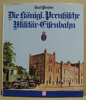 Image du vendeur pour Die Knigl. Preuische Militr-Eisenbahn. mis en vente par Nicoline Thieme