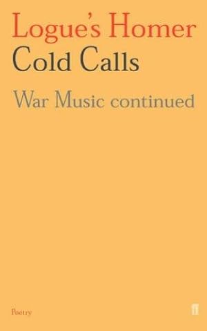 Imagen del vendedor de Logue's Homer: Cold Calls: War Music Continued a la venta por WeBuyBooks