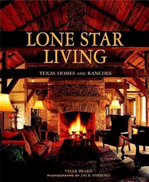 Imagen del vendedor de Lone Star Living : Texas Homes and Ranches a la venta por GreatBookPricesUK