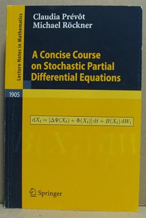 A Concise Course on Stochastic Partial Differential Equations. (Lecture Notes in Mathematics, Vol...