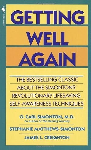 Bild des Verkufers fr Getting Well Again: The Bestselling Classic about the Simontons' Revolutionary Lifesaving Self-Awareness Techniques zum Verkauf von WeBuyBooks