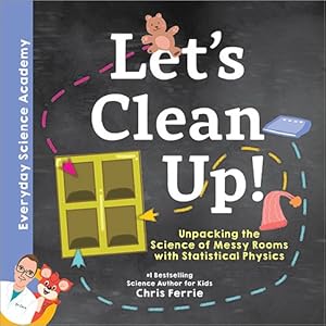 Immagine del venditore per Let's Clean Up! : Unpacking the Science of Messy Rooms With Statistical Physics venduto da GreatBookPrices