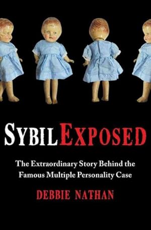 Seller image for Sybil Exposed : The Extraordinary Story Behind the Famous Multiple Personality Case for sale by GreatBookPrices