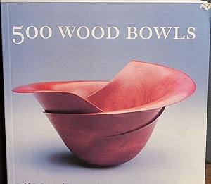 Seller image for 500 Wood Bowls: Bold & Original Designs Blending Tradition & Innovation (500 Series) for sale by Snowden's Books