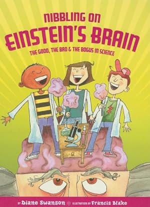 Seller image for Nibbling on Einstein's Brain : The Good, the Bad & the Bogus in Science for sale by GreatBookPrices