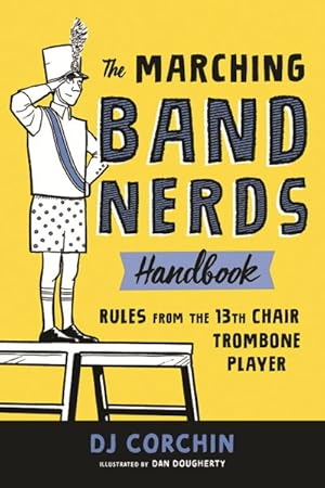 Seller image for Marching Band Nerds Handbook : Rules from the 13th Chair Trombone Player for sale by GreatBookPrices