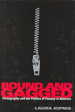 Seller image for Bound and Gagged : Pornography and the Politics of Fantasy in America for sale by GreatBookPrices