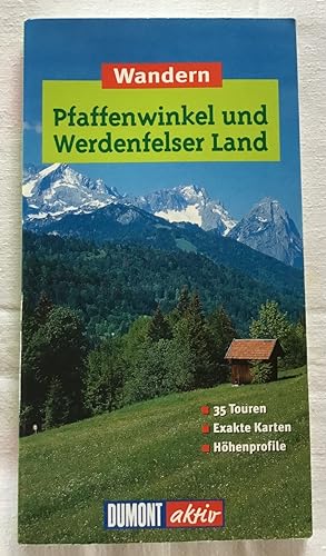 Wandern im Pfaffenwinkel und Werdenfelser Land : 35 Touren, exakte Karten, Höhenprofile.