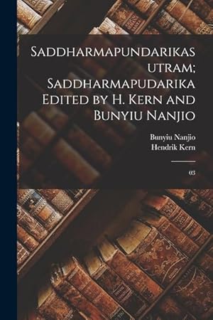 Bild des Verkufers fr Saddharmapundarikasutram; Saddharmapudarika Edited by H. Kern and Bunyiu Nanjio: 03 (Sanskrit Edition) zum Verkauf von moluna