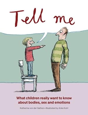 Bild des Verkufers fr Tell Me : What Children Really Want to Know About Bodies, Sex, and Emotions zum Verkauf von GreatBookPrices