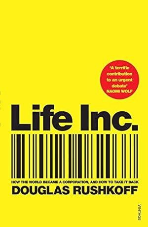 Bild des Verkufers fr Life Inc: How the World Became a Corporation and How to Take it Back zum Verkauf von WeBuyBooks