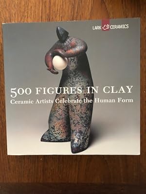 Bild des Verkufers fr 500 Figures in Clay Ceramic Artists Celebrate the Human Form zum Verkauf von East Avenue Books