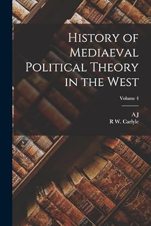Bild des Verkufers fr History of Mediaeval Political Theory in the West Volume 4 zum Verkauf von moluna