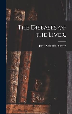 Bild des Verkufers fr The Diseases of the Liver zum Verkauf von moluna
