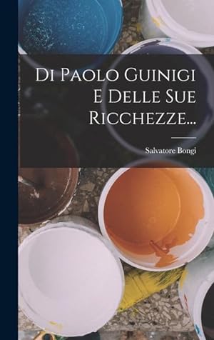 Bild des Verkufers fr Di Paolo Guinigi E Delle Sue Ricchezze. (Italian Edition) zum Verkauf von moluna