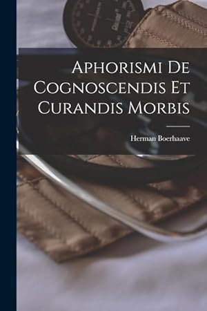Bild des Verkufers fr Aphorismi De Cognoscendis Et Curandis Morbis zum Verkauf von moluna