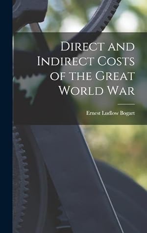 Bild des Verkufers fr Direct and Indirect Costs of the Great World War zum Verkauf von moluna