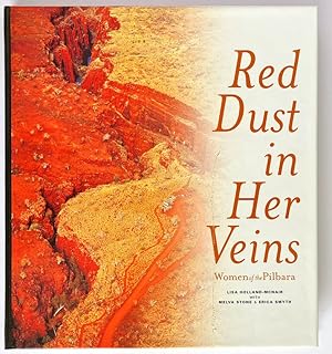 Seller image for Red Dust in Her Veins: Women of the Pilbara by Lisa Holland-McNair, Melva Stone and Erica Smyth for sale by Book Merchant Bookstore