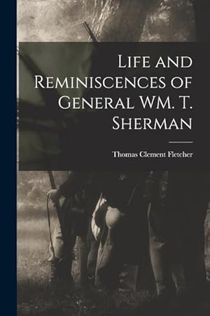 Bild des Verkufers fr Life and Reminiscences of General WM. T. Sherman zum Verkauf von moluna