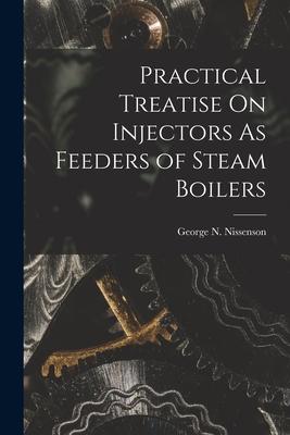 Bild des Verkufers fr Practical Treatise On Injectors As Feeders of Steam Boilers zum Verkauf von moluna