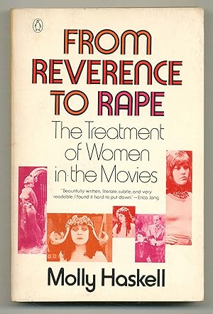 Bild des Verkufers fr From Reverence to Rape: The Treatment of Women in the Movies zum Verkauf von Between the Covers-Rare Books, Inc. ABAA