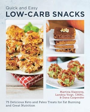 Seller image for Quick and Easy Low Carb Snacks : 75 Delicious Keto and Paleo Treats for Fat Burning and Great Nutrition for sale by GreatBookPrices