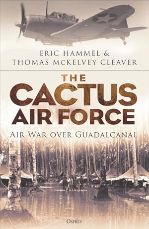 Bild des Verkufers fr Cactus Air Force : Air War over Guadalcanal zum Verkauf von GreatBookPrices