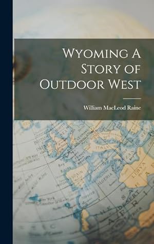 Bild des Verkufers fr Wyoming A Story of Outdoor West zum Verkauf von moluna