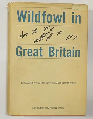 Seller image for Monographs of the Nature Conservancy Number Three: Wildfowl in Great Britain for sale by St Marys Books And Prints