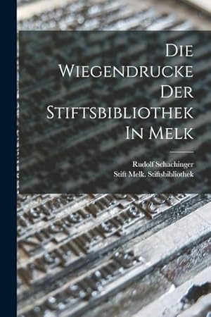 Imagen del vendedor de Die Wiegendrucke Der Stiftsbibliothek In Melk (Latin Edition) a la venta por moluna