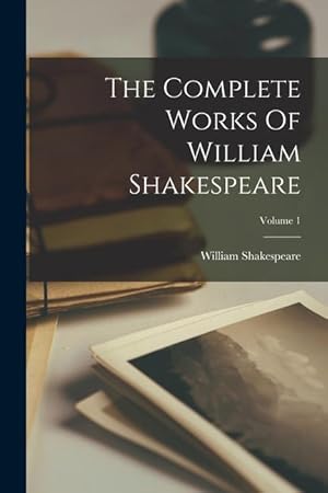 Bild des Verkufers fr The Complete Works Of William Shakespeare Volume 1 zum Verkauf von moluna