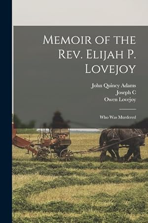 Bild des Verkufers fr Memoir of the Rev. Elijah P. Lovejoy Who was Murdered zum Verkauf von moluna