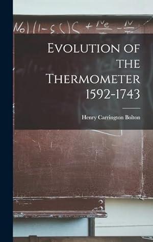 Bild des Verkufers fr Evolution of the Thermometer 1592-1743 zum Verkauf von moluna