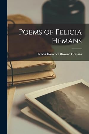 Bild des Verkufers fr Poems of Felicia Hemans zum Verkauf von moluna