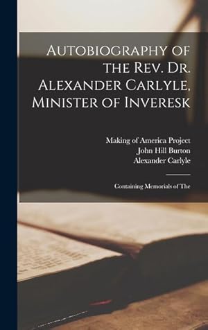 Immagine del venditore per Autobiography of the Rev. Dr. Alexander Carlyle, Minister of Inveresk: Containing Memorials of The venduto da moluna