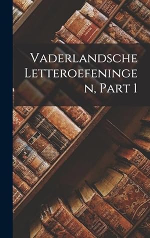 Bild des Verkufers fr Vaderlandsche Letteroefeningen, Part 1 (Afrikaans Edition) zum Verkauf von moluna