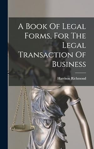 Bild des Verkufers fr A Book Of Legal Forms, For The Legal Transaction Of Business zum Verkauf von moluna