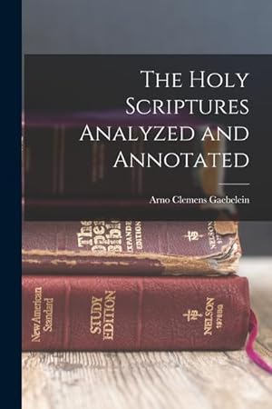 Bild des Verkufers fr The Holy Scriptures Analyzed and Annotated zum Verkauf von moluna
