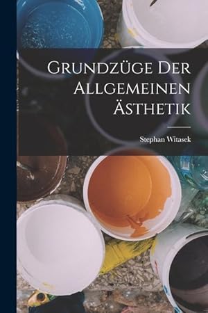 Imagen del vendedor de Grundzge Der Allgemeinen sthetik a la venta por moluna