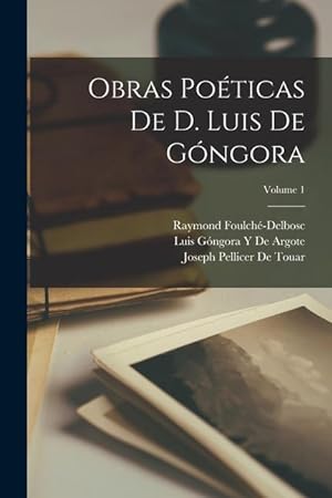 Bild des Verkufers fr Obras Poticas De D. Luis De Gngora; Volume 1 (Spanish Edition) zum Verkauf von moluna