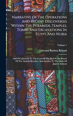 Bild des Verkufers fr Narrative Of The Operations And Recent Discoveries Within The Pyramids, Temples, Tombs And Excavations In Egypt And Nubia: And Of A Journey To The Coa zum Verkauf von moluna