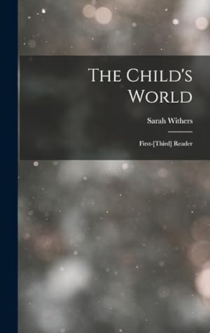 Bild des Verkufers fr The Child's World: First-[Third] Reader zum Verkauf von moluna