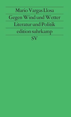 Gegen Wind und Wetter: Literatur und Politik (edition suhrkamp)