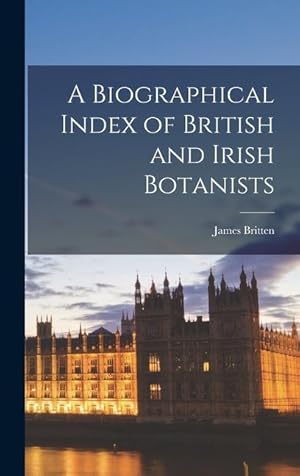 Bild des Verkufers fr A Biographical Index of British and Irish Botanists zum Verkauf von moluna