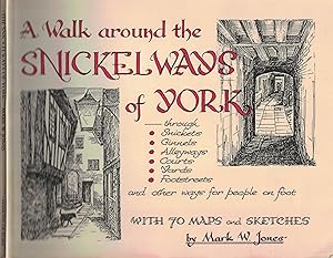 Seller image for A Walk Around the Snickelways of York. Signed copy for sale by Barter Books Ltd