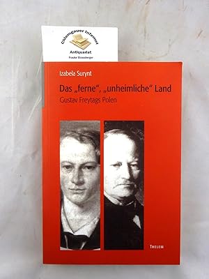 Seller image for Das "ferne", "unheimliche" Land : Gustav Freytags Polen. Arbeiten zur neueren deutschen Literatur ; Band 21 for sale by Chiemgauer Internet Antiquariat GbR