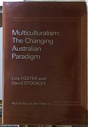 Seller image for Multiculturalism: the Changing Australian Paradigm (multilingual matters: 16) for sale by Syber's Books